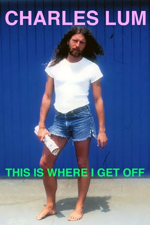 Movie poster for Charles Lum: This Is Where I Get Off (2022)