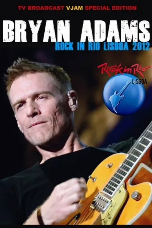 Movie poster for Bryan Adams: Rock In Rio, Lisboa (2012)