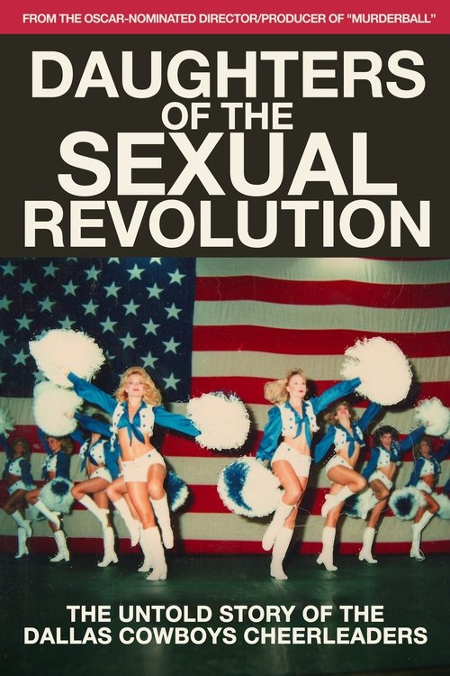 Movie poster for Daughters of the Sexual Revolution: The Untold Story of the Dallas Cowboys Cheerleaders (2018)