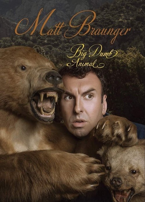 Movie poster for Matt Braunger: Big Dumb Animal (2015)