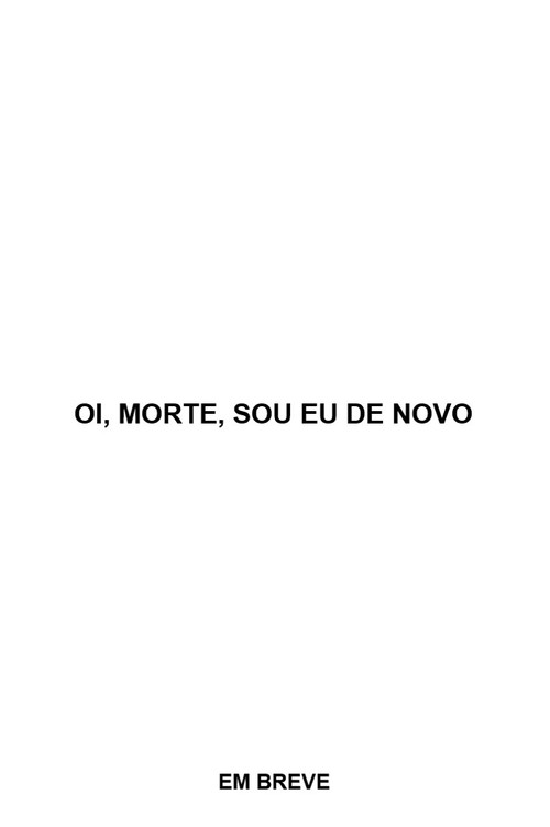 Movie poster for Oi, Morte, sou eu de novo