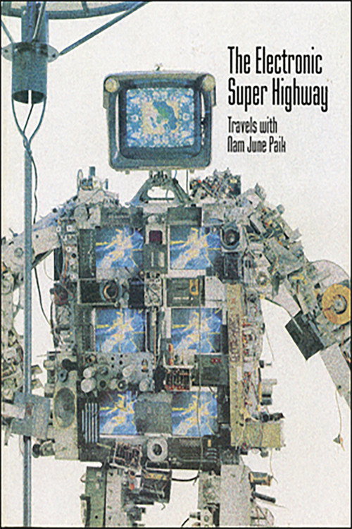 Movie poster for The Electronic Super Highway: Nam June Paik in the Nineties (1994)