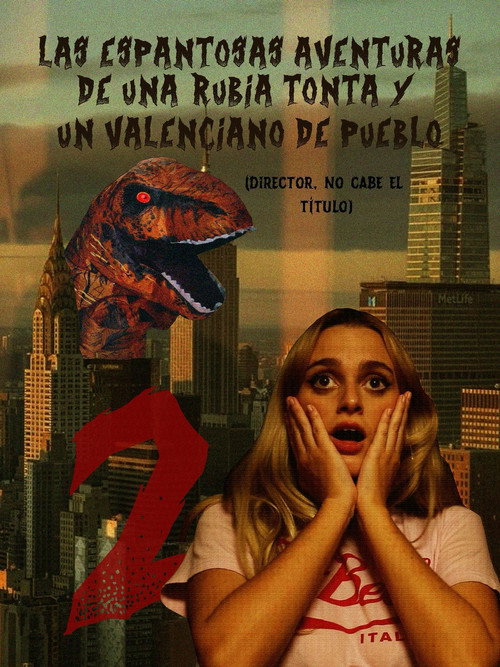 Movie poster for Las espantosas aventuras de una rubia tonta y un valenciano de pueblo que se convierte en dinosaurio en un museo paleontológico 2 (2023)