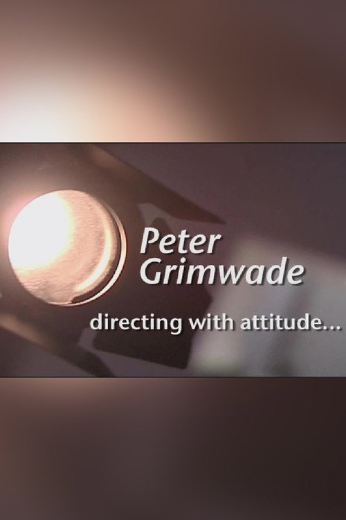 Movie poster for Peter Grimwade: Directing with Attitude... (2011)