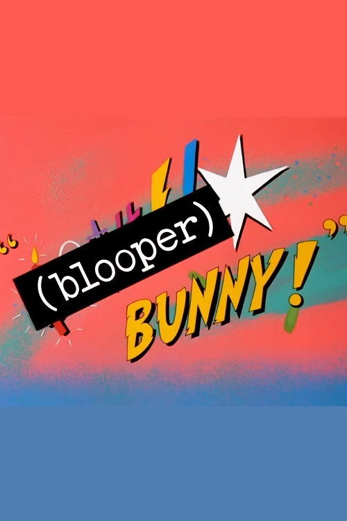 Movie poster for (Blooper) Bunny! (1997)