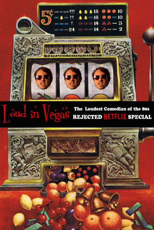 Movie poster for LOUD IN VEGAS: The Rejected Netflix Special from The Loudest Comedian of the 80s (2019)