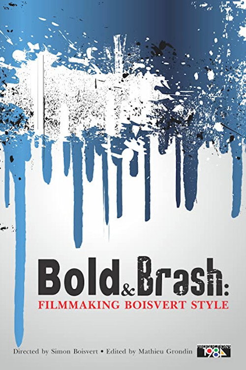 Movie poster for Bold & Brash: Filmmaking Boisvert Style (2014)