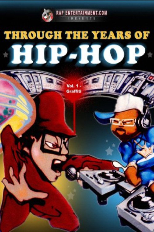 Movie poster for Through the Years of Hip Hop Volume 1 Graffiti Extras (2002)