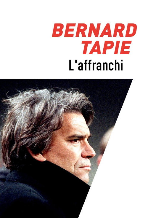 Movie poster for Bernard Tapie, l'affranchi (2019)