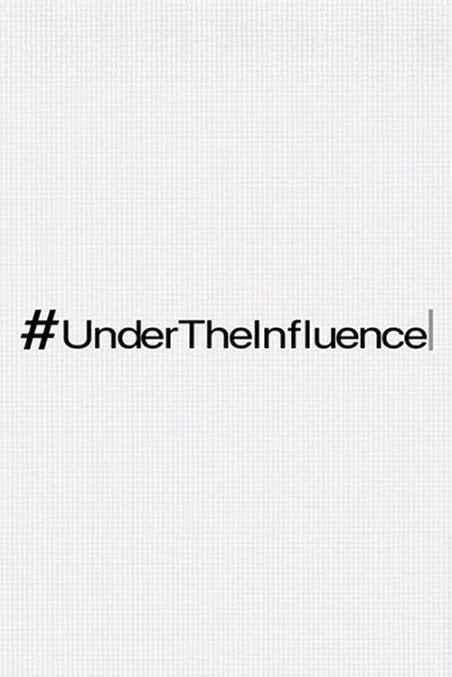 Movie poster for #UnderTheInfluence