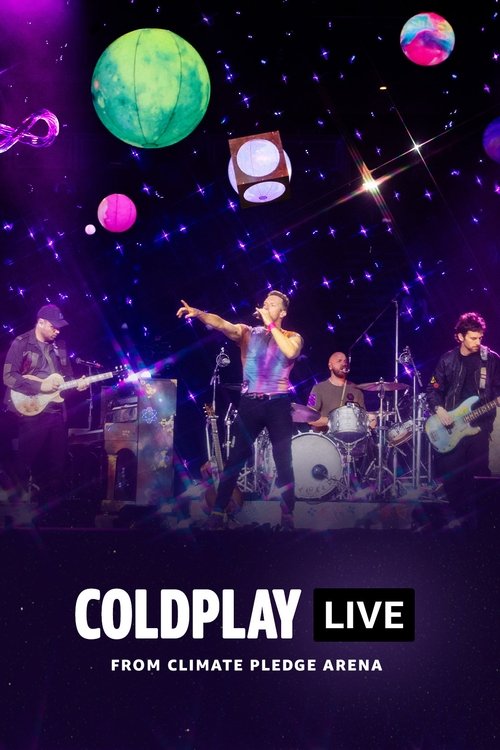 Movie poster for Coldplay - Live from Climate Pledge Arena (2021)