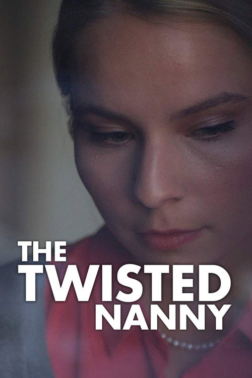 Movie poster for The Twisted Nanny (2019)