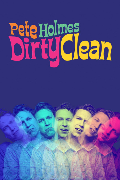Movie poster for Pete Holmes: Dirty Clean (2018)