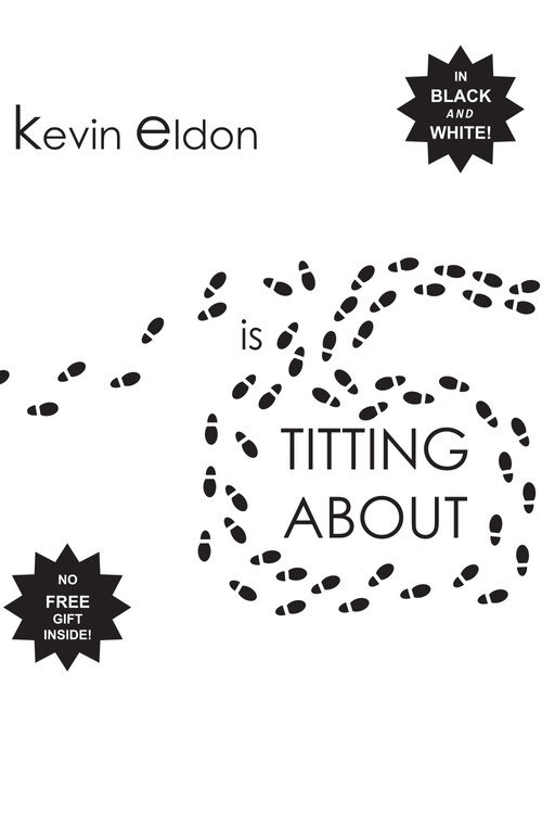 Movie poster for Kevin Eldon - is Titting About (2011)