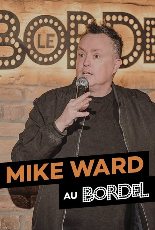 Movie poster for Mike Ward au Bordel (2018)