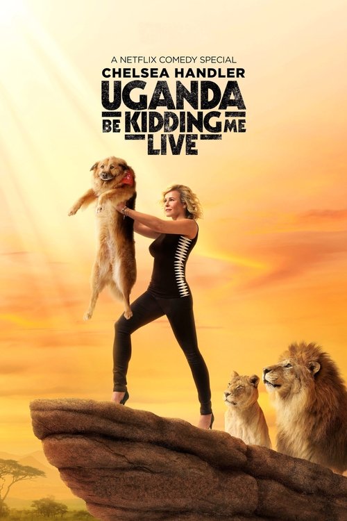 Movie poster for Chelsea Handler: Uganda Be Kidding Me Live (2014)