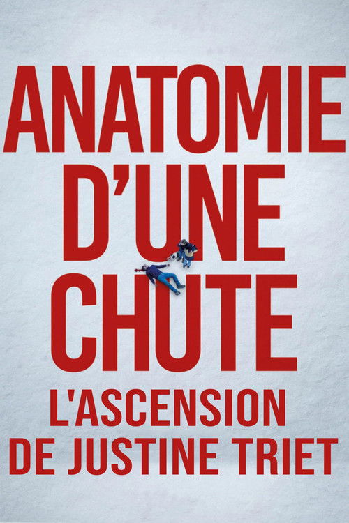 Movie poster for Anatomie d'une chute : L'ascension de Justine Triet (2024)