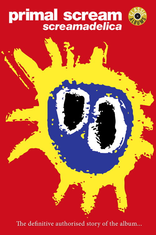 Movie poster for Classic Albums: Primal Scream - Screamadelica (2011)