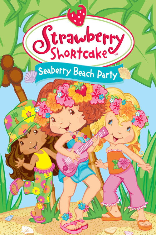 Movie poster for Strawberry Shortcake: Seaberry Beach Party (2005)