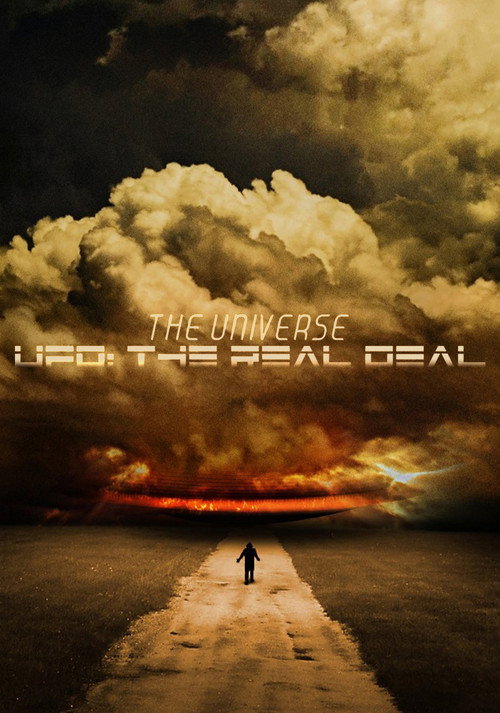 Movie poster for The Universe, UFO: The Real Deal (2011)