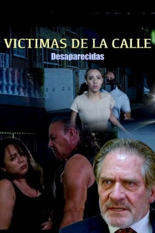 Movie poster for Víctimas de la calle: Desaparecidas (2022)