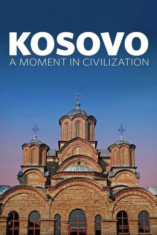 Movie poster for Kosovo: A Moment in Civilization (2017)