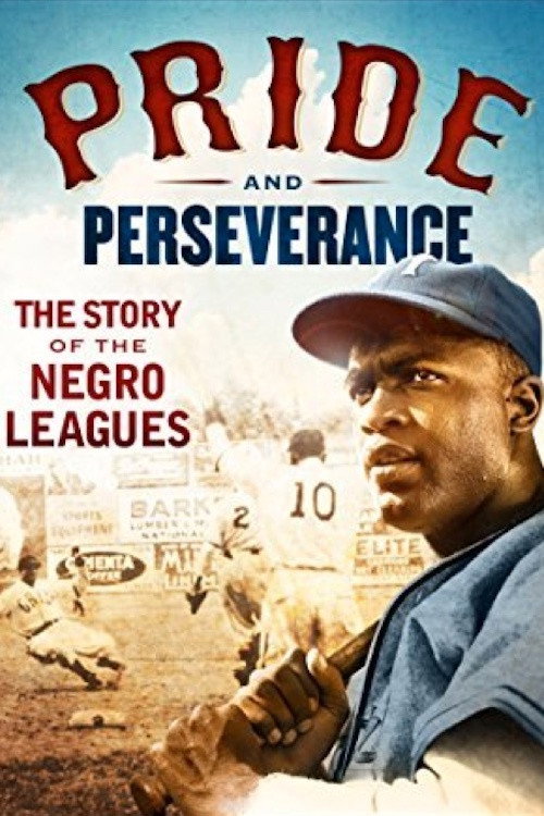 Movie poster for Pride and Perseverance: The Story of the Negro Leagues (2014)