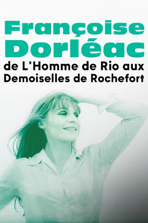 Movie poster for Françoise Dorléac, from The Man from Rio to The Young Girls of Rochefort (2021)