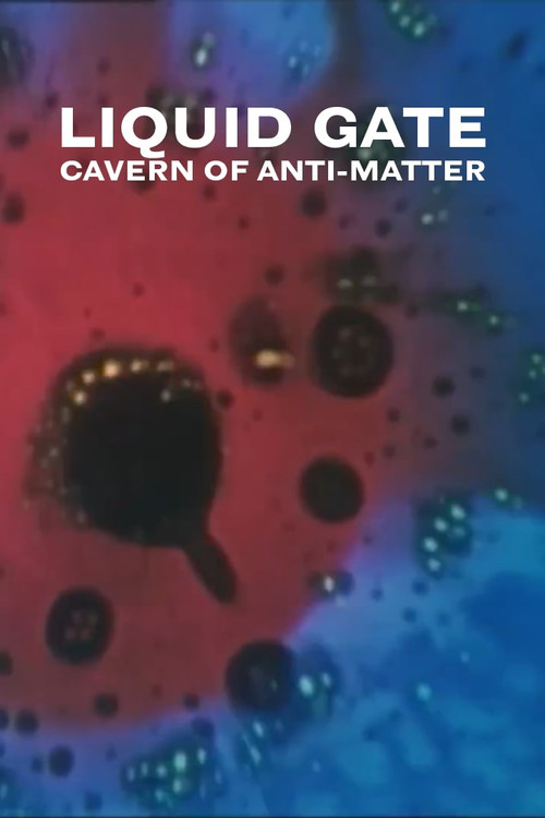 Movie poster for Cavern of Anti-Matter - Liquid Gate (2015)