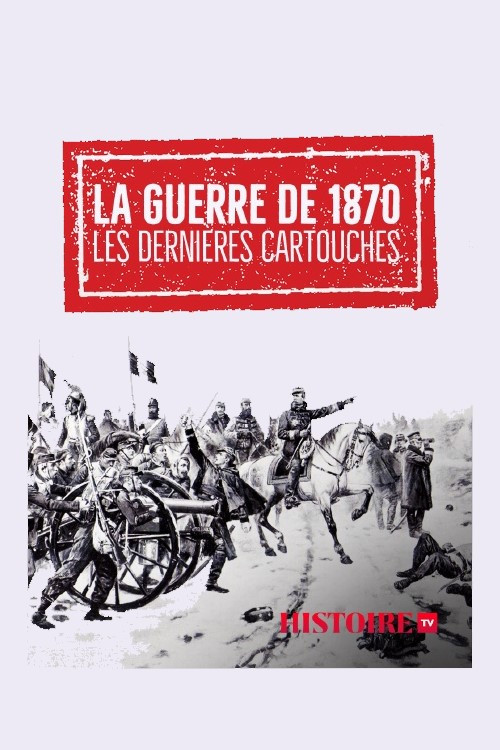 Movie poster for La guerre de 1870 - Les dernières cartouches (2022)