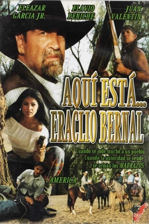 Movie poster for Aquí está... Eraclio Bernal (2003)