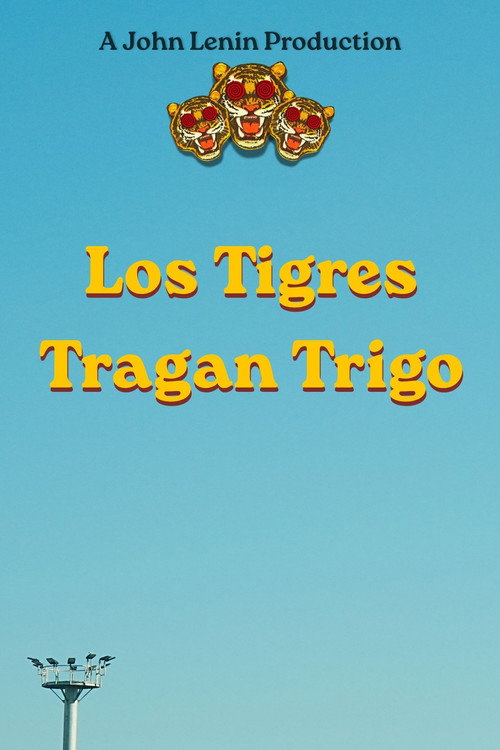 Movie poster for Los tigres tragan trigo (2026)