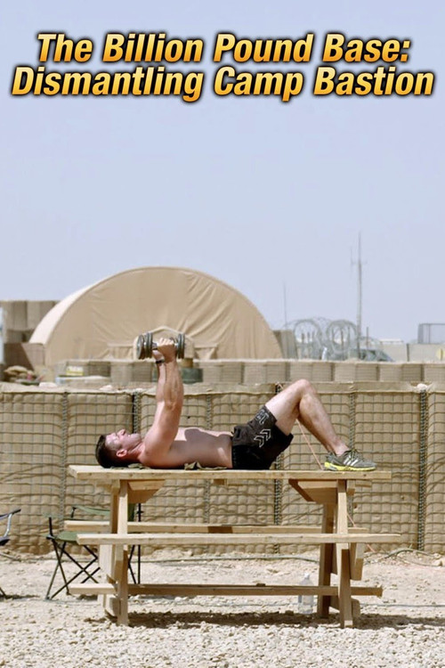 Movie poster for The Billion Pound Base: Dismantling Camp Bastion (2014)