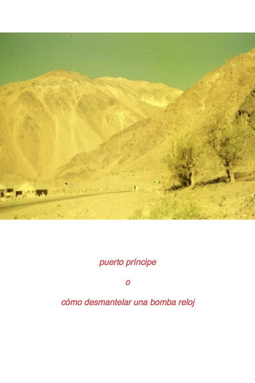 Movie poster for Puerto Príncipe o Cómo Desmantelar una Bomba Reloj (2021)