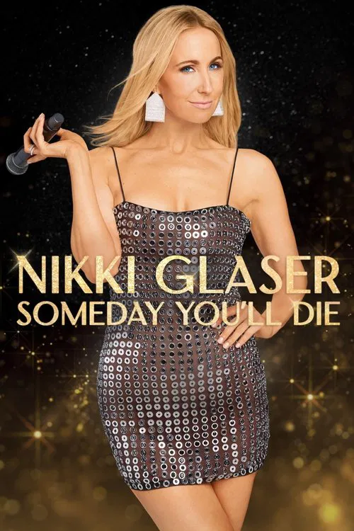 Movie poster for Nikki Glaser: Someday You'll Die (2024)