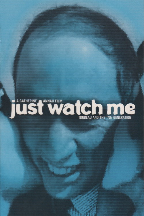 Movie poster for Just Watch Me: Trudeau and the 70's Generation (1999)