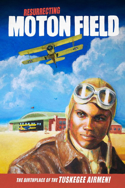 Movie poster for Resurrecting Moton Field: The Birthplace of the Tuskegee Airmen (2009)