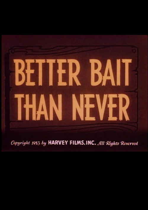 Movie poster for Better Bait Than Never (1953)