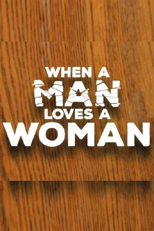 Movie poster for When a Man Loves a Woman (2016)