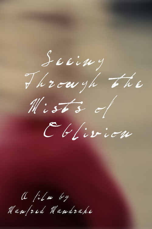 Movie poster for Seeing Through the Mists of Oblivion (2023)