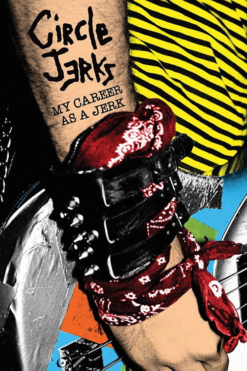 Movie poster for Circle Jerks: My Career as a Jerk (2012)