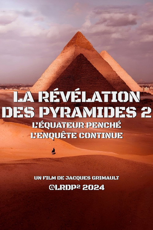Movie poster for La Révélation des Pyramides 2 : l'Équateur penché, l'enquête continue... (2020)