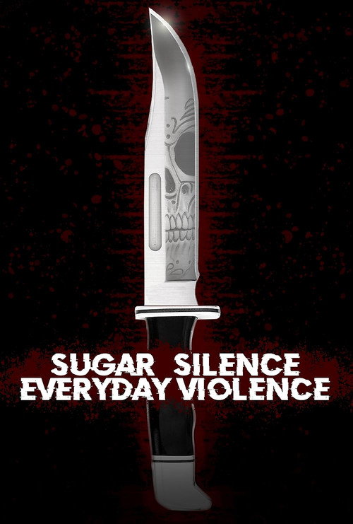 Movie poster for Sugar, Silence and Everyday Violence
