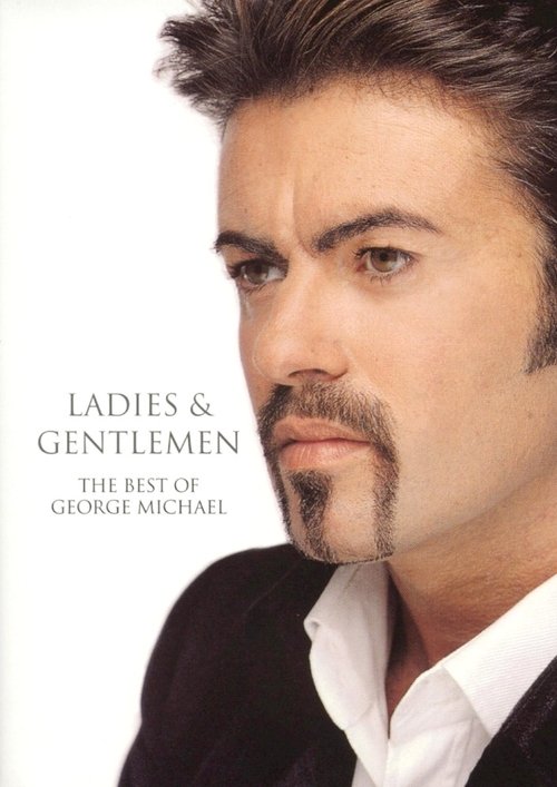 Movie poster for George Michael Ladies & Gentlemen: The Best of George Michael (1999)