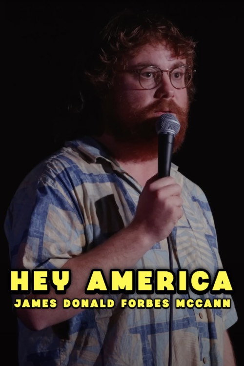 Movie poster for James Donald Forbes McCann: HEY AMERICA (2025)