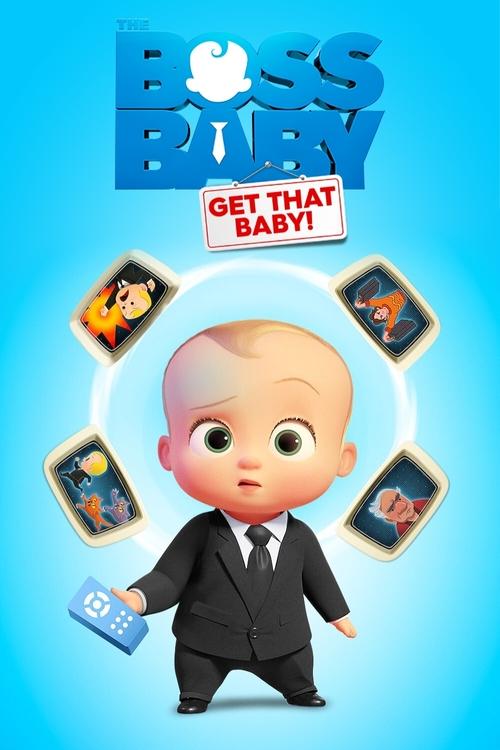 Movie poster for The Boss Baby: Get That Baby! (2020)