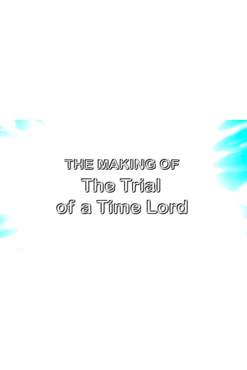 Movie poster for The Making of The Trial of a Time Lord (2008)