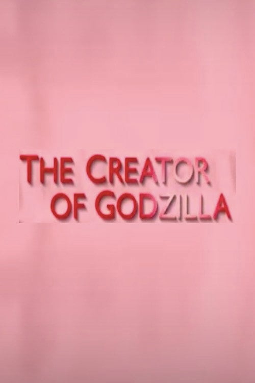 Movie poster for The Creator of Godzilla: Tomoyuki Tanaka (2007)