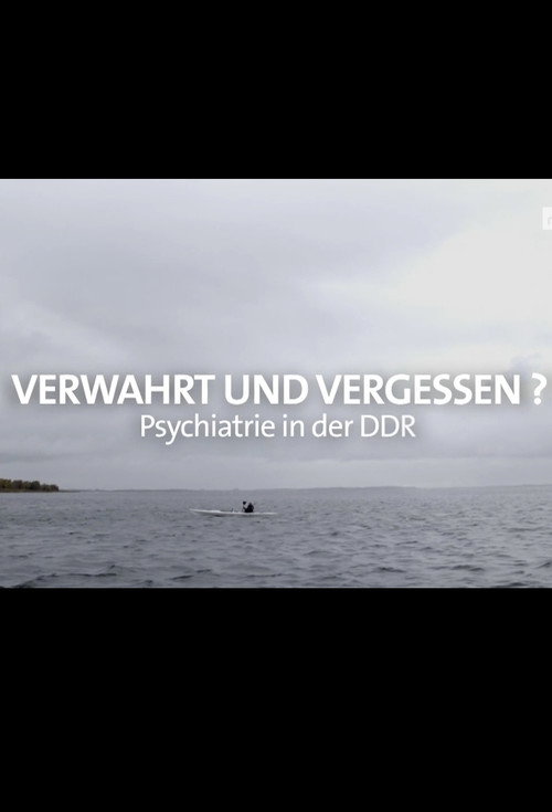 Movie poster for Verwahrt und vergessen? Psychiatrie in der DDR (2022)