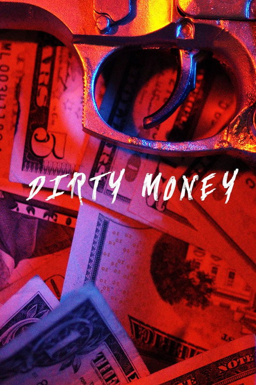 Movie poster for Dirty Money (2018)